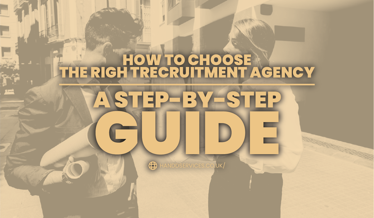 How to Choose the Right Recruitment Agency: A Step-by-Step Guide