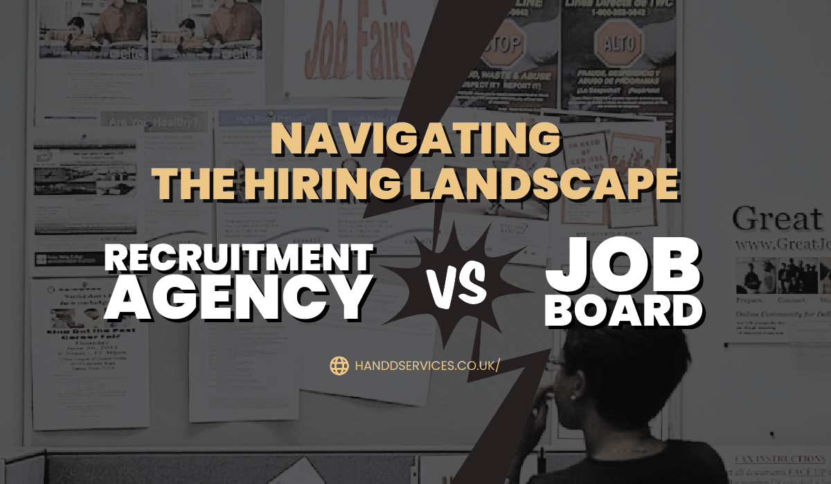 Navigating the Hiring Landscape: Recruitment Agency vs. Job Board