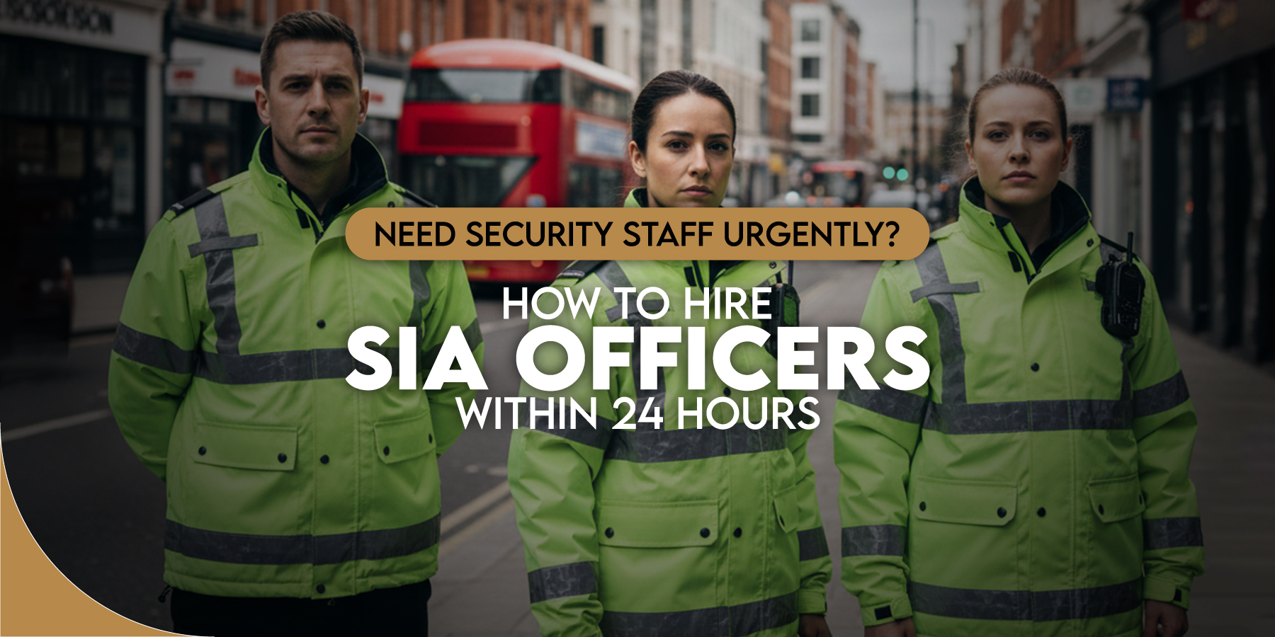 Need Security Staff Urgently? How to Hire SIA Officers Within 24 Hours