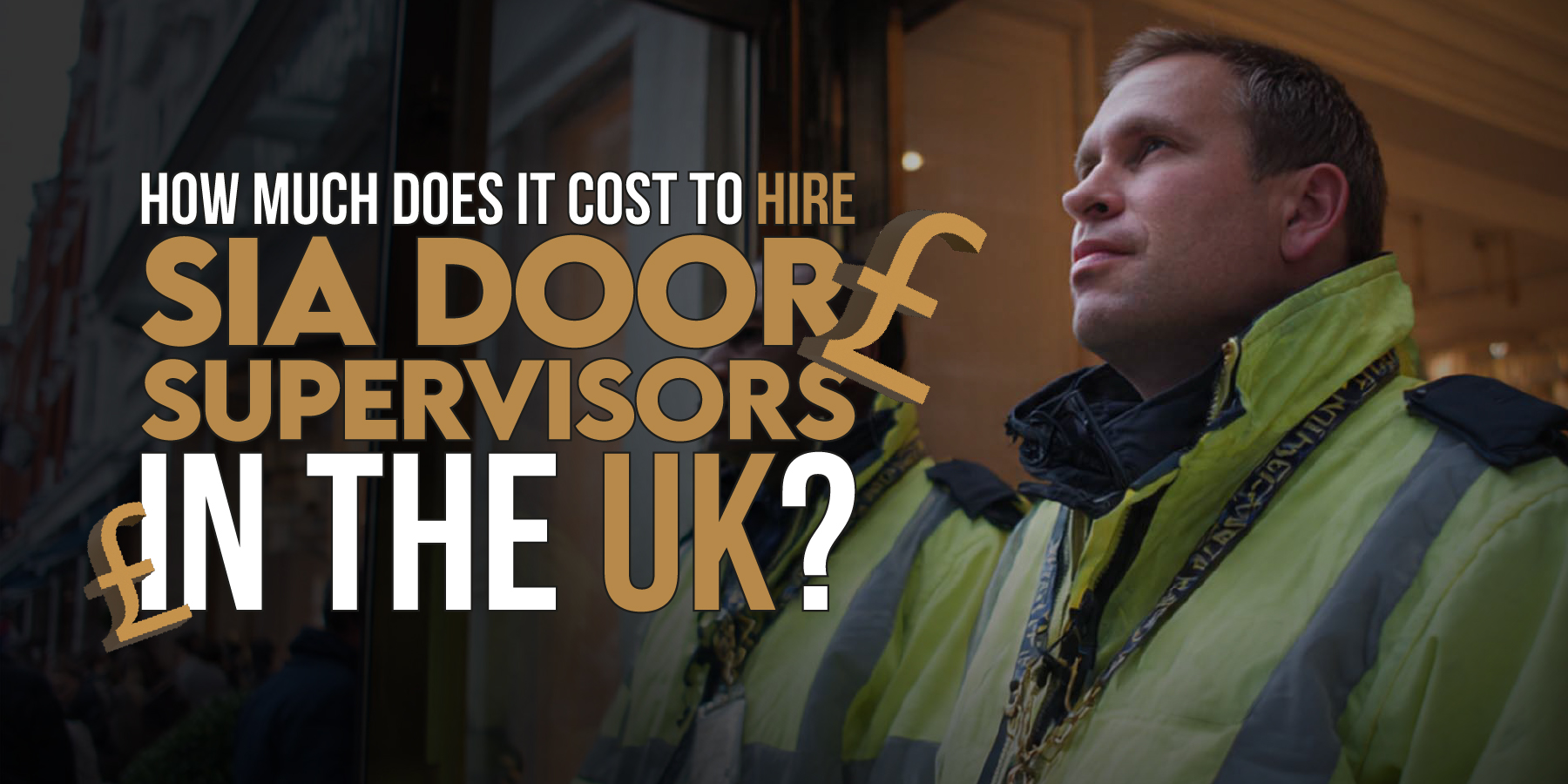 How Much Does It Cost to Hire SIA Door Supervisors in the UK?