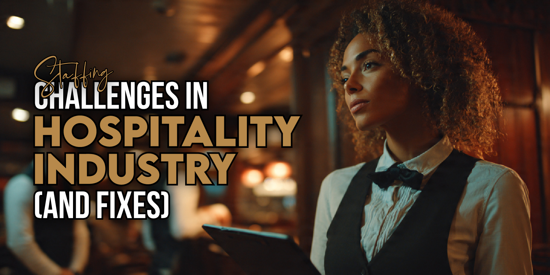 Staffing Challenges in Hospitality Industry: Practical Fixes for UK Employers
