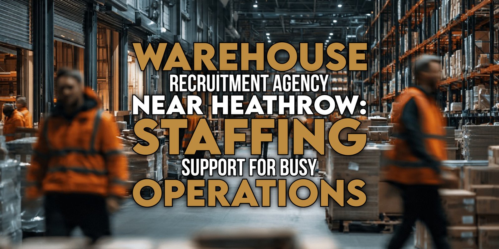warehouse recruitment agency Heathrow